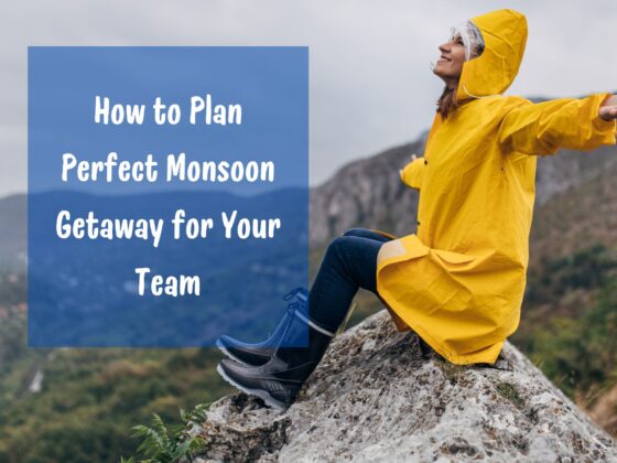 Splash into Fun: How To Plan Perfect Monsoon Getaway for Your Team