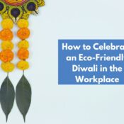 How to Celebrate an Eco-Friendly Diwali in the Workplace