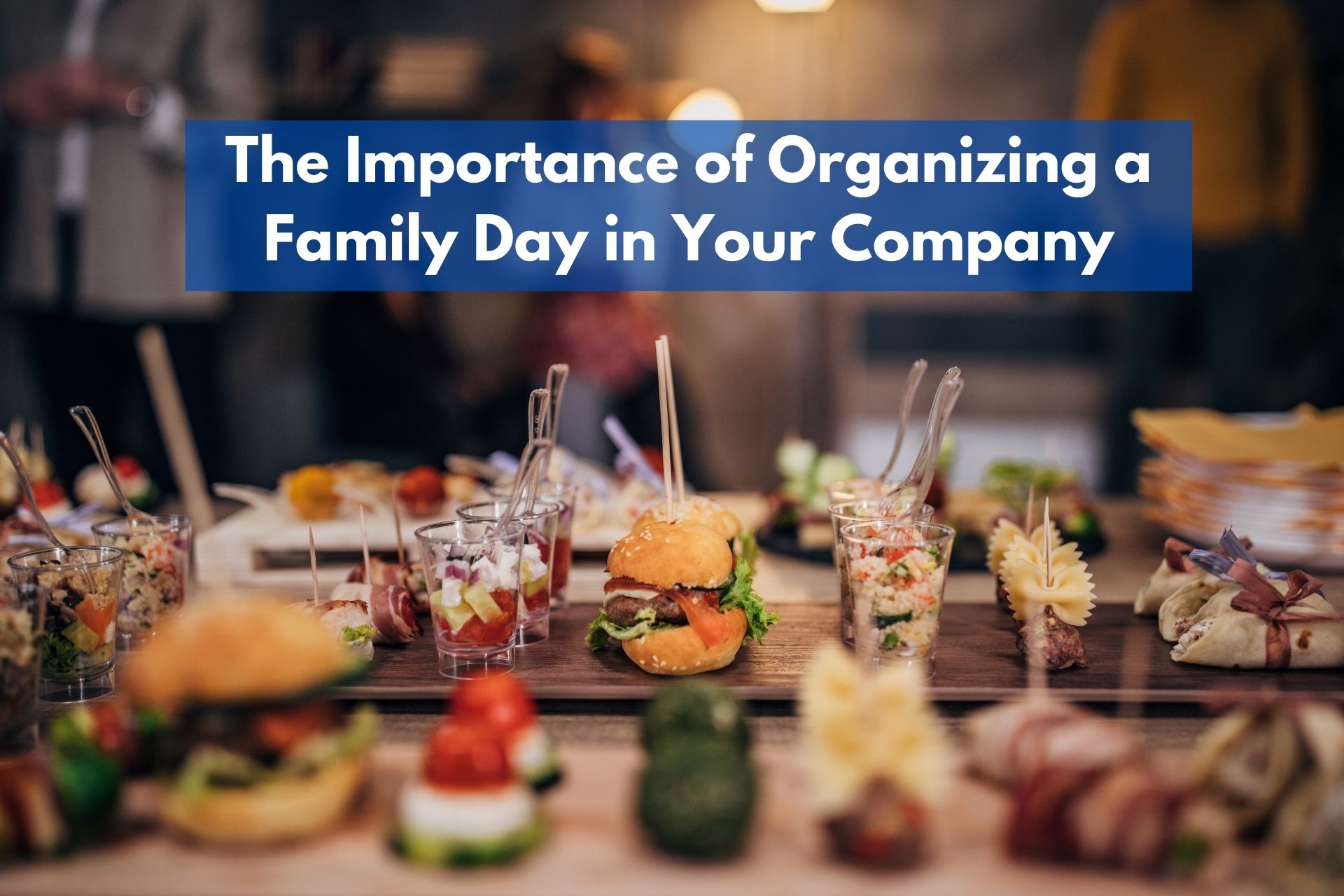 The Importance of Organizing a Family Day in Your Company