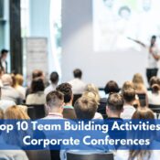 Top 10 Team Building Activities for Corporate Conferences