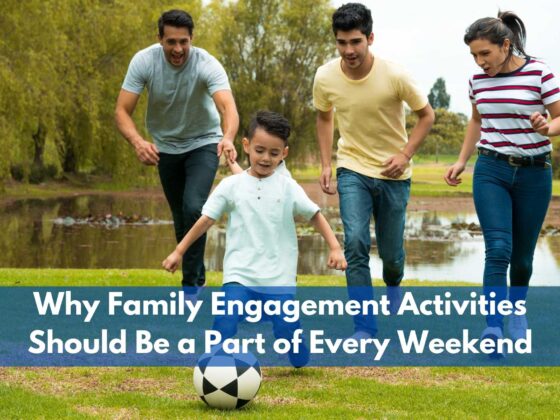 Why Family Engagement Activities Should Be a Part of Every Weekend