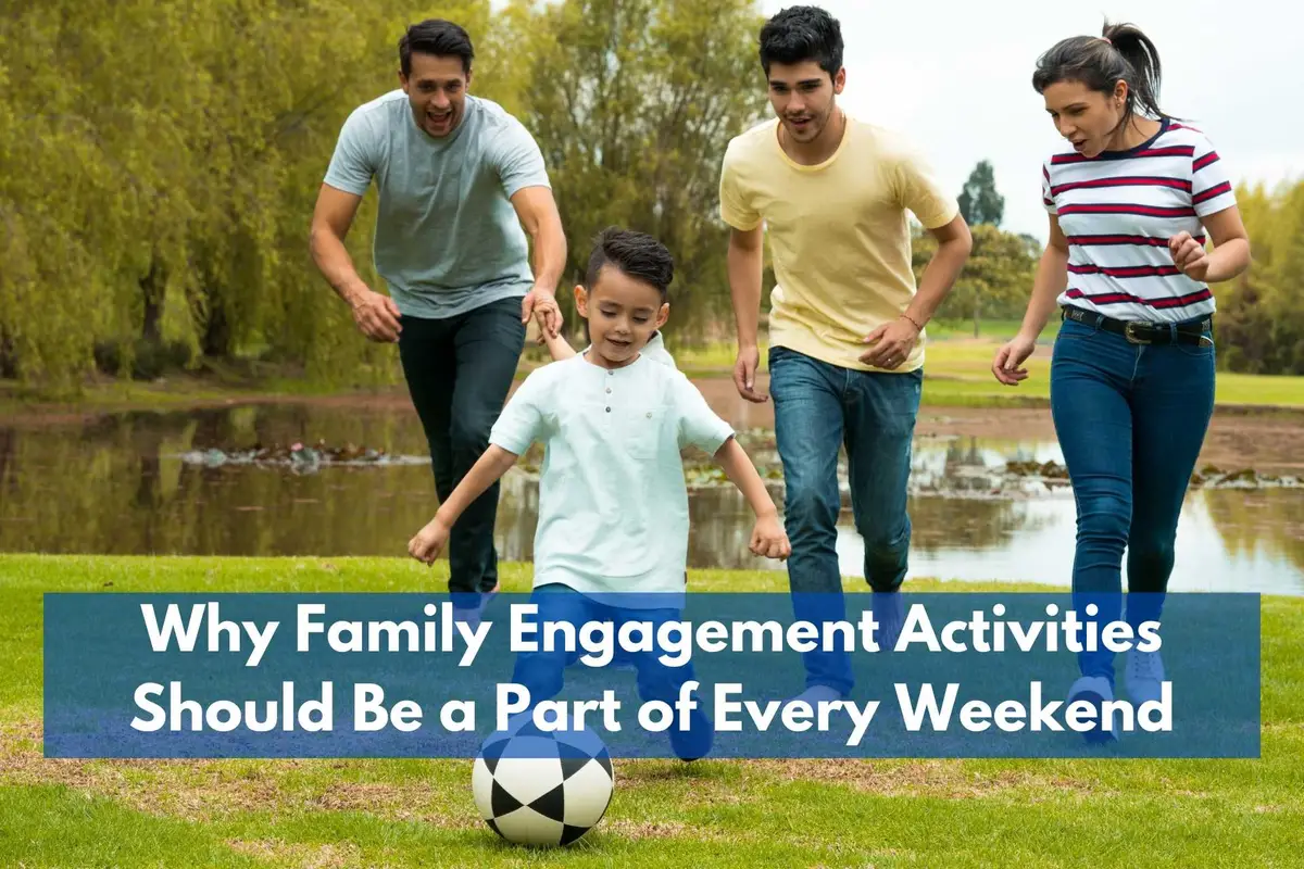 Why Ffamily Engagement Activities Should Be a Part of Every Weekend (1)