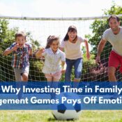 Why Investing Time in Family Engagement Games Pays Off Emotionally