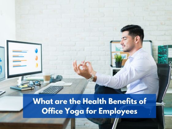 What are the Health Benefits of Office  Yoga for Employees