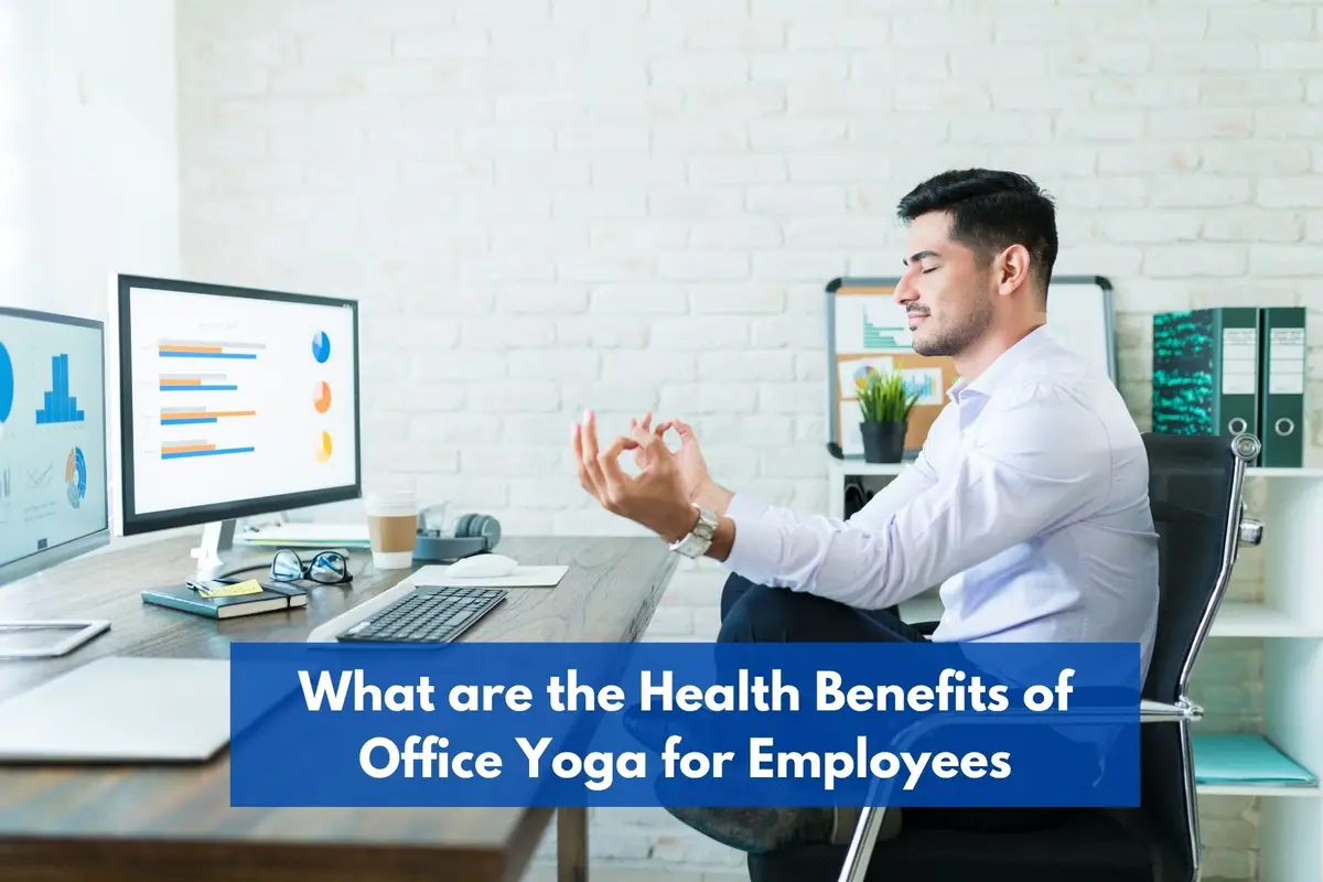 What are the Health Benefits of Office Yoga for Employees