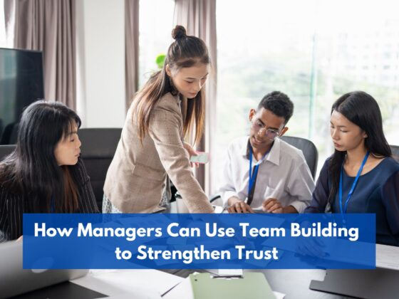How Managers Can Use Team Building to Strengthen Trust