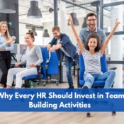 Why Every HR Should Invest in Team Building Activities