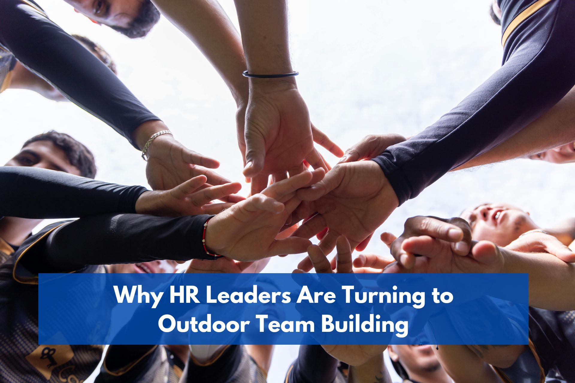 Why HR Leaders Are Turning to Outdoor Team Building